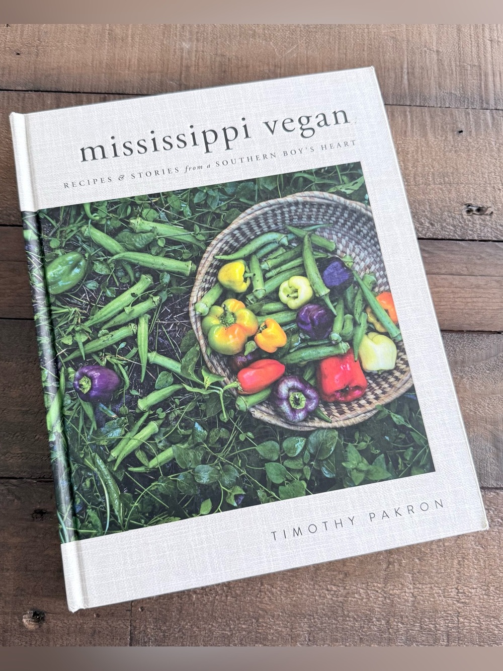 Mississippi Vegan Cookbook by Timothy Pakron - hardcover